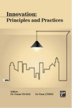 Innovation Principles and Practices | Pınar Çömez | Gazi Kitabevi