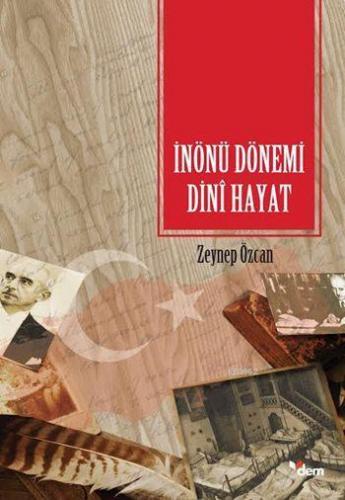 İnönü Dönemi Dinî Hayat | Zeynep Özcan | Dem Yayınları