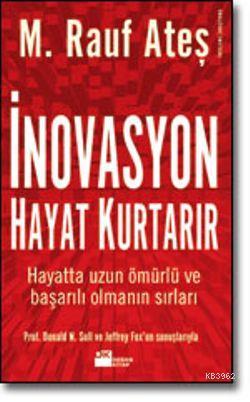 İnovasyon; Hayat Kurtarır | M. Rauf Ateş | Doğan Kitap