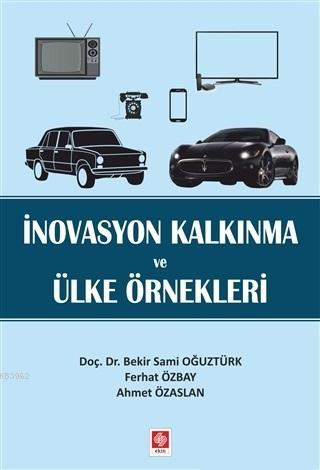 İnovasyon Kalkınma ve Ülke Örnekleri | Ahmet Özaslan | Ekin Kitabevi Y