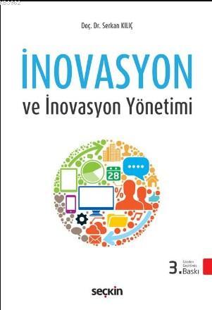 İnovasyon ve İnovasyon Yönetimi | Serkan Kılıç | Seçkin Yayıncılık