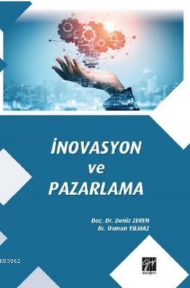 İnovasyon ve Pazarlama | Deniz Zeren | Gazi Kitabevi