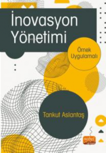 İnovasyon Yönetimi - Örnek Uygulamalı- | Tankut Aslantaş | Nobel Bilim