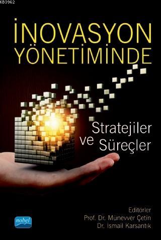 İnovasyon Yönetiminde Stratejiler ve Süreçler | Münevver Çetin | Nobel