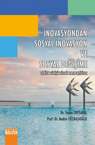 İnovasyondan Sosyal İnovasyon Ve Sosyal Değişime Turizm Girişimcileri 