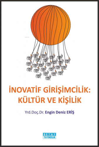 İnovatif Girişimcilik: Kültür Ve Kişilik | Engin Deniz Eriş | Detay Ya