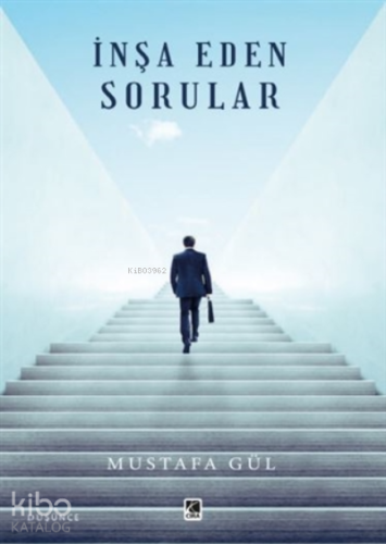 İnşa Eden Sorular | Mustafa Gül | Çıra Yayınları