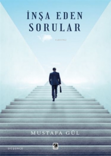 İnşa Eden Sorular | Mustafa Gül | Çıra Yayınları