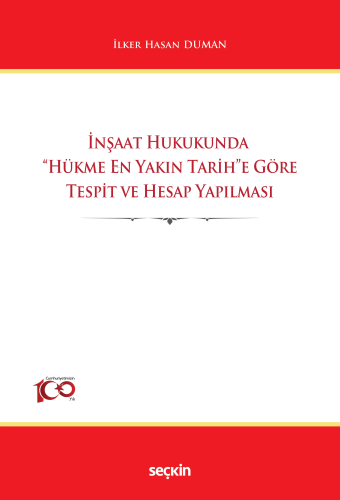 İnşaat Hukukunda "Hükme En Yakın Tarih"e Göre Tespit ve Hesap Yapılmas