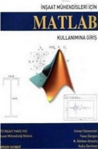 İnşaat Mühendisleri için MATLAB Kullanımına Giriş | | Birsen Yayınevi