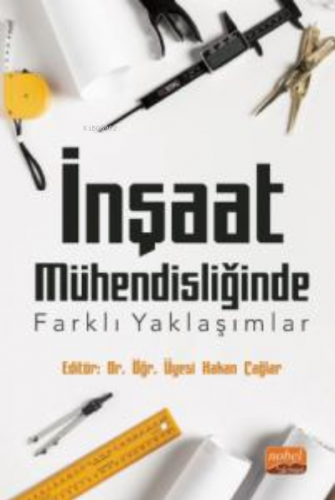 İnşaat Mühendisliğinde Farklı Yaklaşımlar | Hakan Çağlar | Nobel Bilim