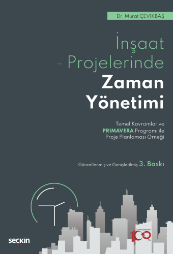 İnşaat Sektöründe Zaman Yönetimi;Temel Kavramlar ve Primavera Programı