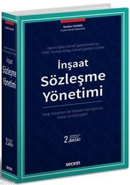 İnşaat Sözleşme Yönetimi (Ciltli); Yargı Kararları ile Yüksek Fen Kuru