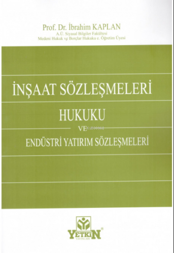 İnşaat Sözleşmeleri ve Endüstri Yatırım Sözleşmeleri | İbrahim Kaplan 