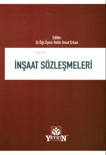 İnşaat Sözleşmeleri | Vehbi Umut Erkan | Yetkin Yayınları