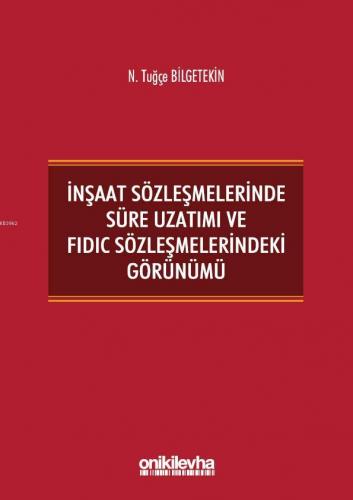 İnşaat Sözleşmelerinde Süre Uzatımı ve FIDIC Sözleşmelerindeki Görünüm