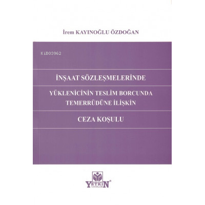 İnşaat Sözleşmelerinde Yüklenicinin Teslim Borcunda Temerrüdüne İlişki