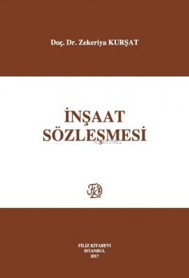 İnşaat Sözleşmesi | Zekeriya Kurşat | Filiz Kitabevi