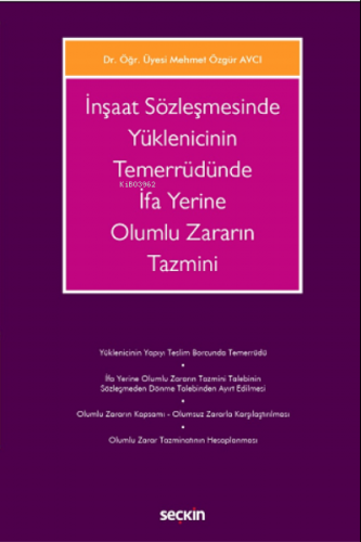 İnşaat Sözleşmesinde Yüklenicinin Temerrüdünde İfa Yerine Olumlu Zarar