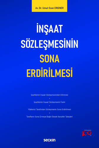 İnşaat Sözleşmesinin Sona Erdirilmesi | Umut Ozan Erginer | Seçkin Yay