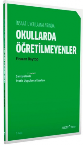 İnşaat Uygulamalarında Okullarda Öğretilmeyenler | Firuzan Baytop | YE