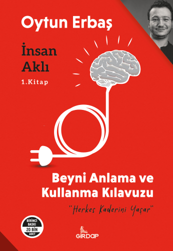 İnsan Aklı 1. Kitap;Beyni Anlama ve Kullanma Klavuzu | Oytun Erbaş | G