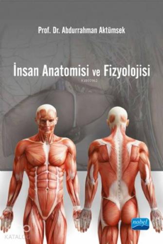 İnsan Anatomisi Ve Fizyolojisi | Abdurrahman Aktümsek | Nobel Akademik