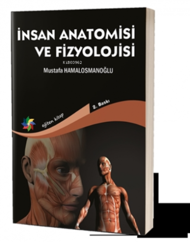 İnsan Anatomisi ve Fizyolojisi | Mustafa Hamalosmanoğlu | Eğiten Kitap