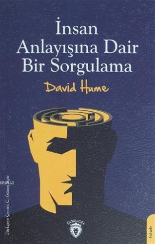 İnsan Anlayışına Dair Bir Sorgulama | David Hume | Dorlion Yayınevi