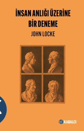 İnsan Anlığı Üzerine Bir Deneme | John Locke | Kabalcı Yayınevi