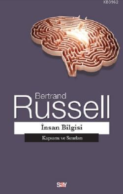 İnsan Bilgisi; Kapsamı ve Sınırları | Bertrand Russell | Say Yayınları