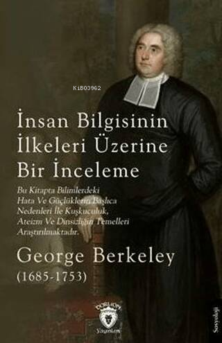 İnsan Bilgisinin İlkeleri Üzerine Bir İnceleme;(1685 - 1753) | George 