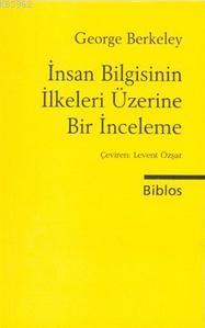 İnsan Bilgisinin İlkeleri Üzerine Bir İnceleme | George Berkeley | Bib