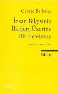 İnsan Bilgisinin İlkeleri Üzerine Bir İnceleme | George Berkeley | Bib