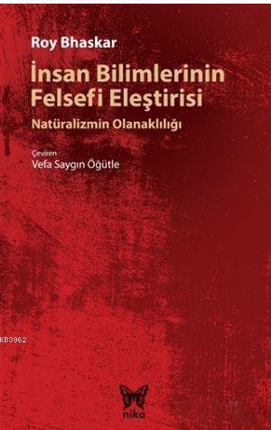 İnsan Bilimlerinin Felsefi Eleştirisi; Natüralizmin Olanaklılığı | Roy