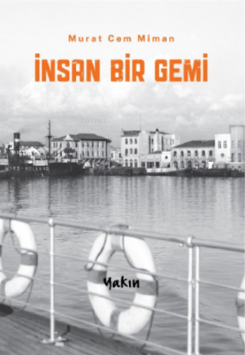 İnsan Bir Gemi | Murat Cem Miman | Yakın Kitabevi Yayınları