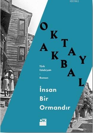 İnsan Bir Ormandır | Oktay Akbal | Doğan Kitap