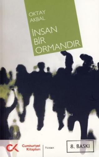 İnsan Bir Ormandır | Oktay Akbal | Cumhuriyet Kitapları