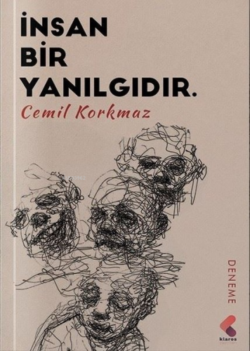 İnsan Bir Yanılgıdır | Cemil Korkmaz | Klaros Yayınları