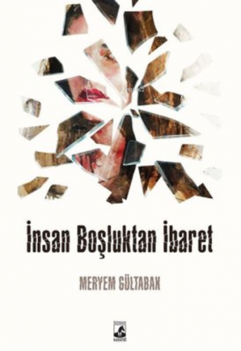 İnsan Boşluktan İbaret | Meryem Gültabak | Küsurat Yayınları