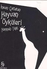 İnsan Çatlatan Hayvan Öyküleri | Hannah Tıntı | Everest Yayınları