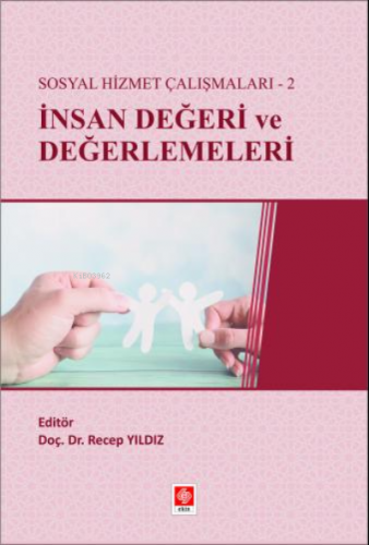 İnsan Değeri ve Değerlemeleri; Sosyal Hizmet Çalışmaları-2 | Recep Yıl