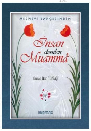 İnsan Denilen Muamma | Osman Nuri Topbaş | Erkam Yayınları