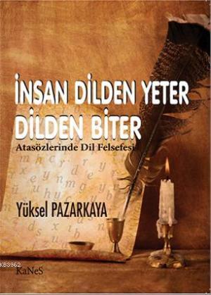 İnsan Dilden Yeter Dilden Biter; Atasözlerinde Dil Felsefesi | Yüksel 