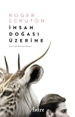 İnsan Doğası Üzerine | Roger Scruton | Antre Kitap