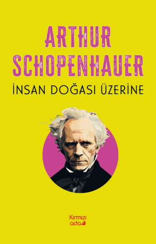 İnsan Doğası Üzerine | Arthur Schopenhauer | Kırmızı Ada Yayınları