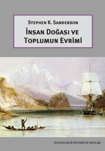 İnsan Doğası Ve Toplumun Evrimi | Stephen K. Sanderson | İstanbul Bilg