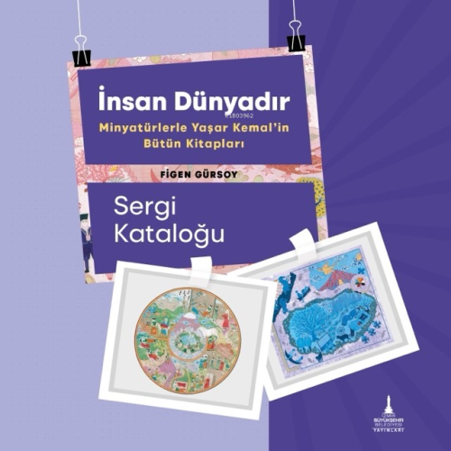 İnsan Dünyadır;Minyatürlerle Yaşar Kemal’in Bütün Kitapları | Kolektif