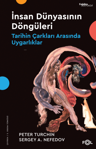 İnsan Dünyasının Döngüleri;Tarihin Çarkları Arasında Uygarlıklar | Ser