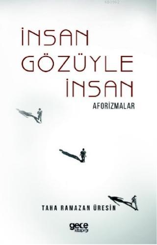 İnsan Gözüyle İnsan; Aforizmalar | Taha Ramazan | Gece Kitaplığı Yayın